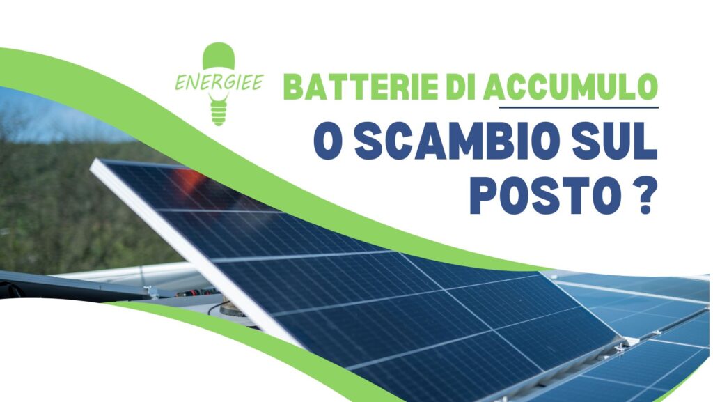 Batterie di accumulo o scambio sul posto